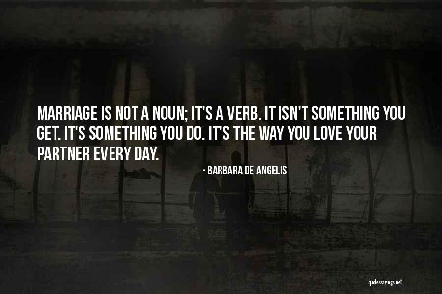 Marriage Isn't Quotes By Barbara De Angelis Marriage Isn't Quotes By Barbara De Angelis