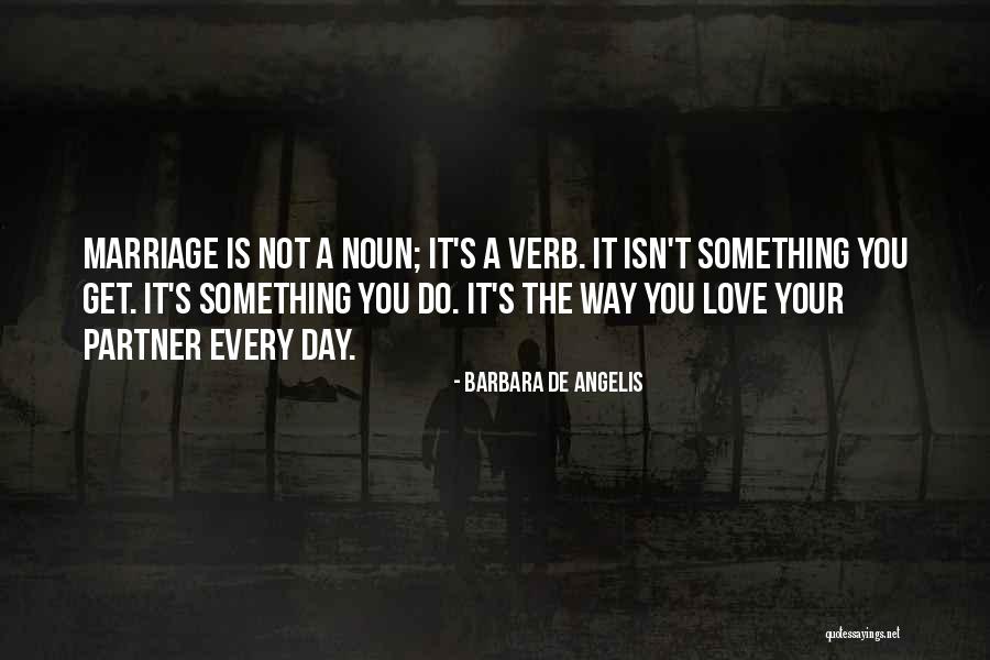 Marriage Isn't Quotes By Barbara De Angelis