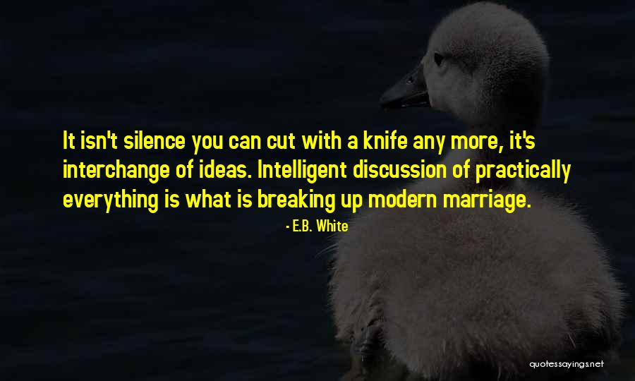 Marriage Isn't Quotes By E.B. White Marriage Isn't Quotes By E.B. White