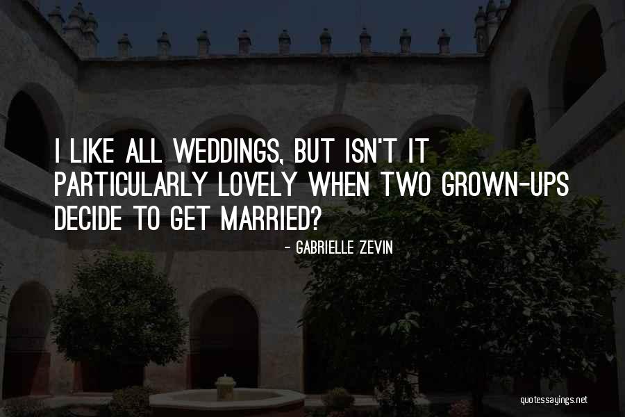 Marriage Isn't Quotes By Gabrielle Zevin