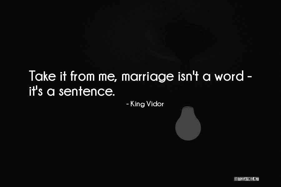 Marriage Isn't Quotes By King Vidor