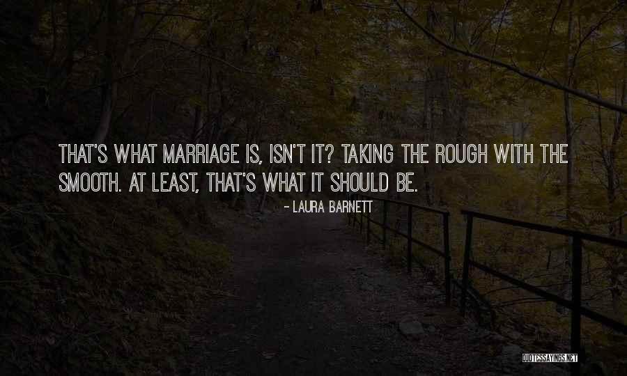 Marriage Isn't Quotes By Laura Barnett Marriage Isn't Quotes By Laura Barnett