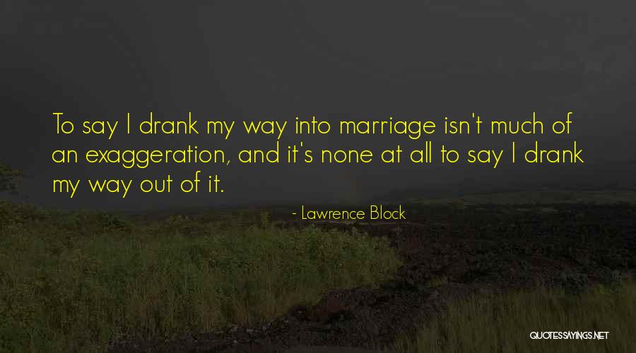 Marriage Isn't Quotes By Lawrence Block Marriage Isn't Quotes By Lawrence Block