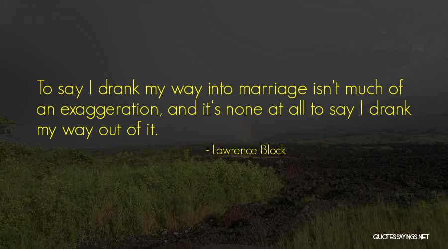 Marriage Isn't Quotes By Lawrence Block