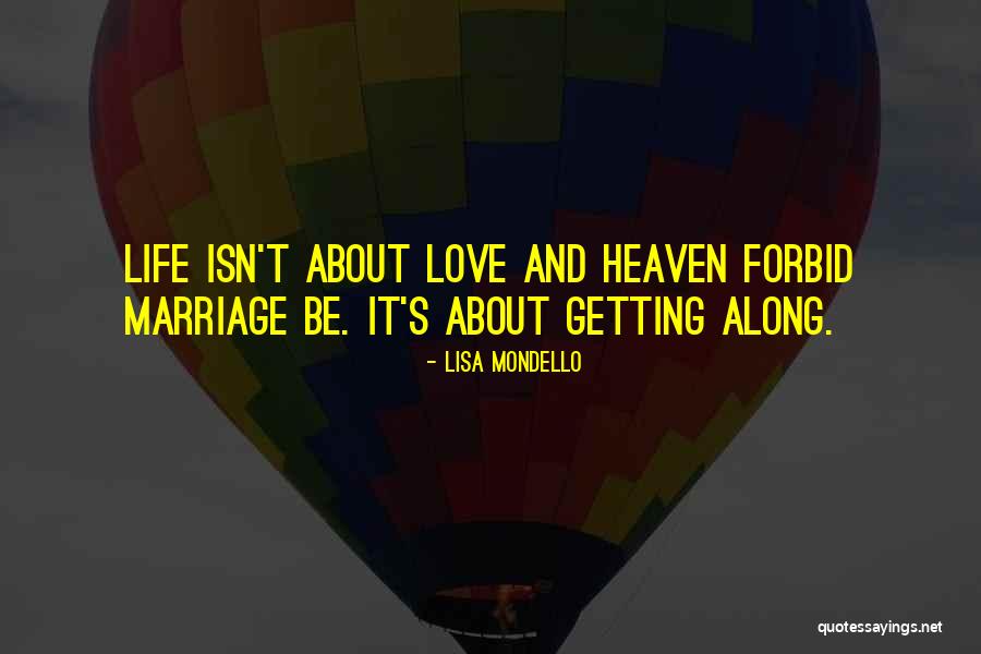 Marriage Isn't Quotes By Lisa Mondello Marriage Isn't Quotes By Lisa Mondello