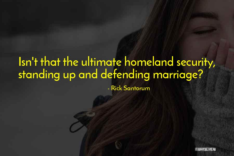 Marriage Isn't Quotes By Rick Santorum