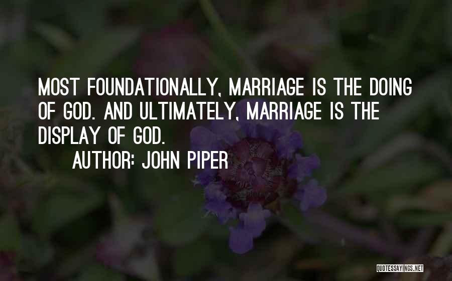 Marriage John Piper Quotes By John Piper