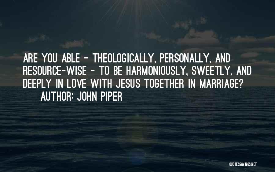 Marriage John Piper Quotes By John Piper