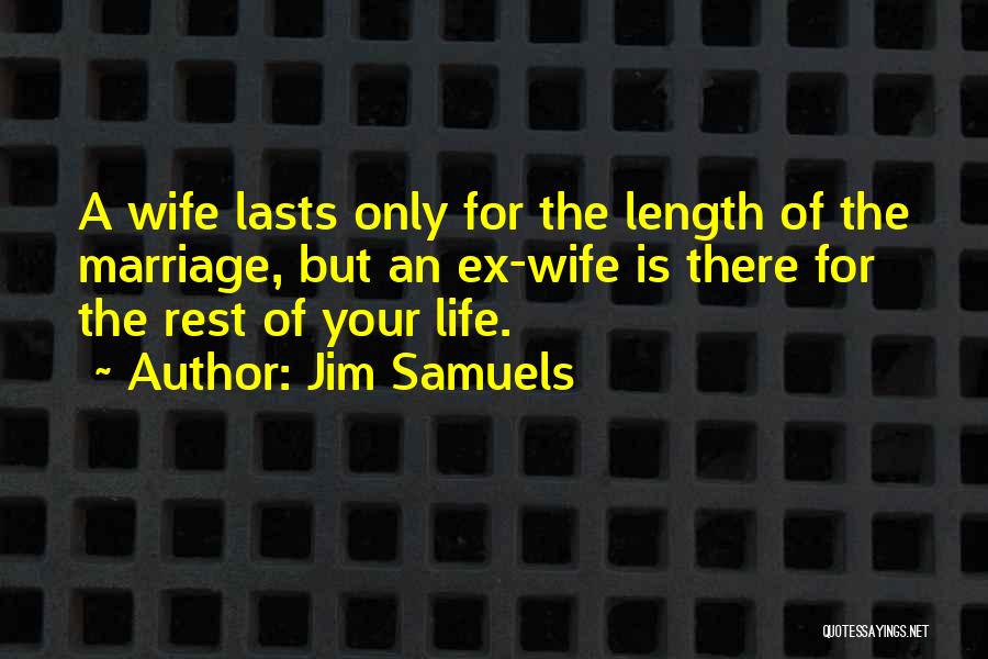 Marriage Lasts Quotes By Jim Samuels