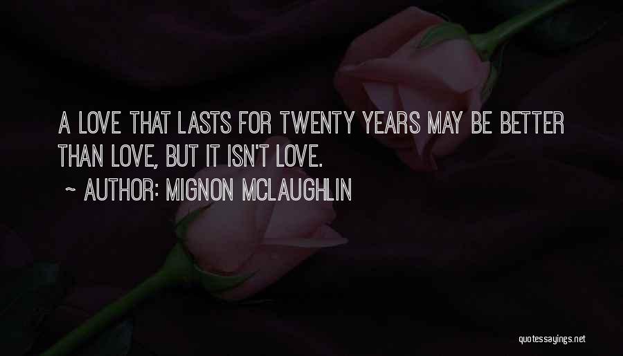 Marriage Lasts Quotes By Mignon McLaughlin