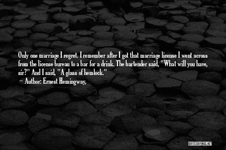 Marriage License Quotes By Ernest Hemingway,