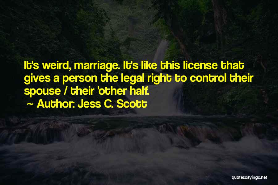 Marriage License Quotes By Jess C. Scott