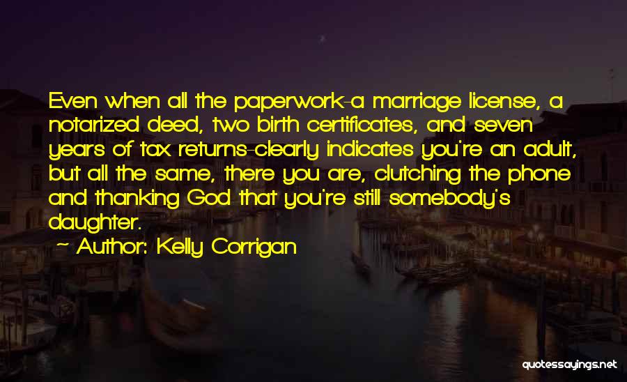 Marriage License Quotes By Kelly Corrigan