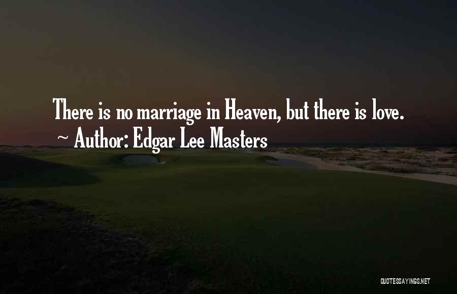 Marriage Love Quotes By Edgar Lee Masters