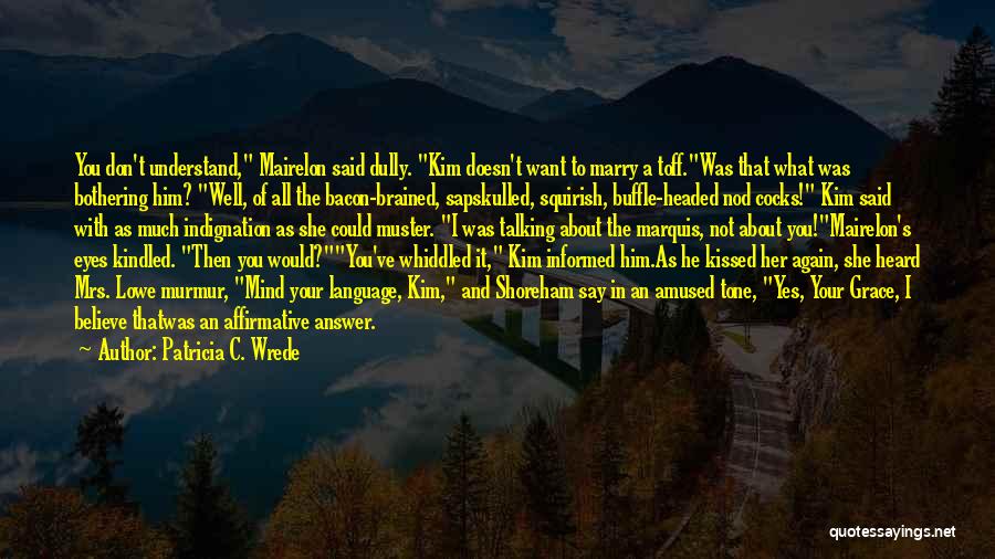 Marriage Love Quotes By Patricia C. Wrede Marriage Love Quotes By Patricia C. Wrede