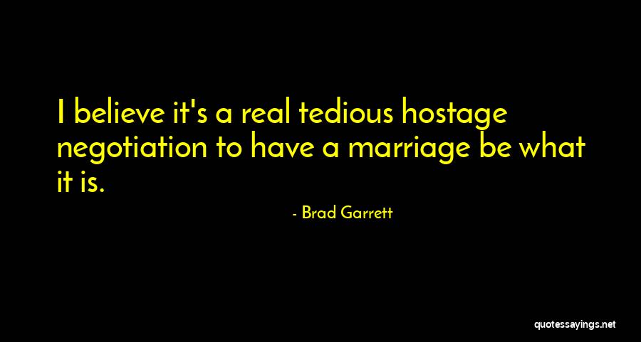 Marriage Negotiation Quotes By Brad Garrett