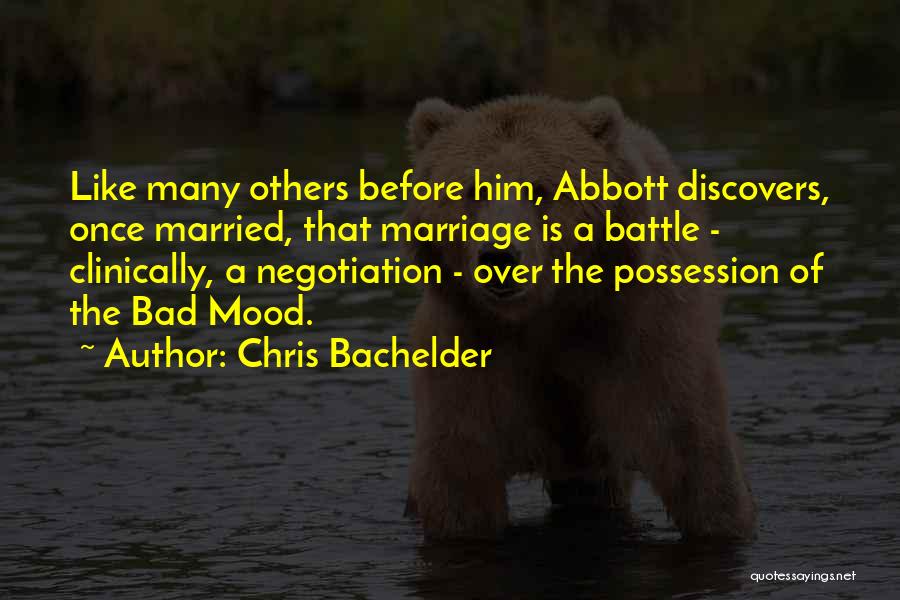 Marriage Negotiation Quotes By Chris Bachelder