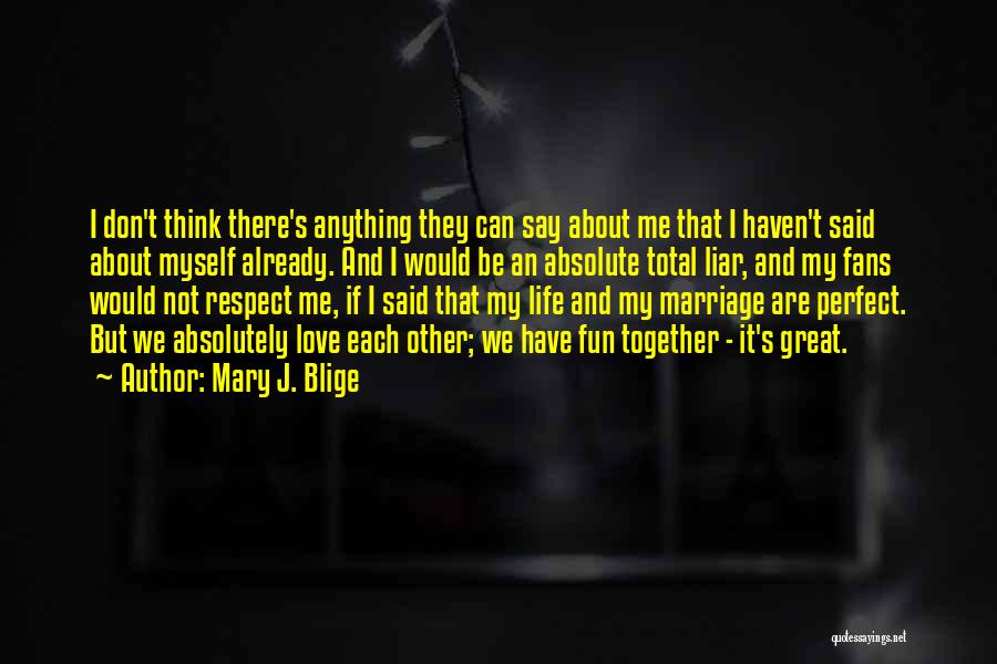 Marriage Not Perfect Quotes By Mary J. Blige