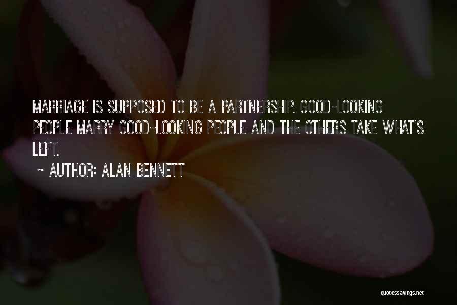 Marriage Partnership Quotes By Alan Bennett