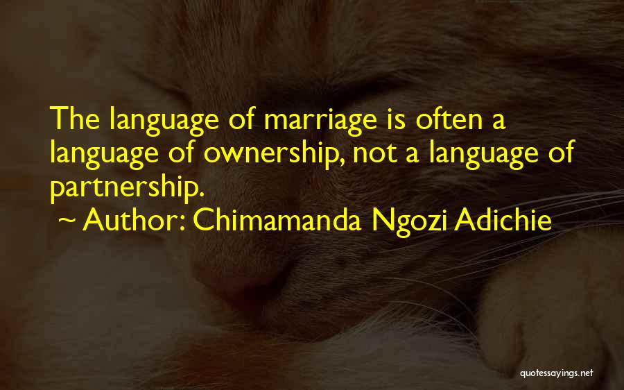 Marriage Partnership Quotes By Chimamanda Ngozi Adichie