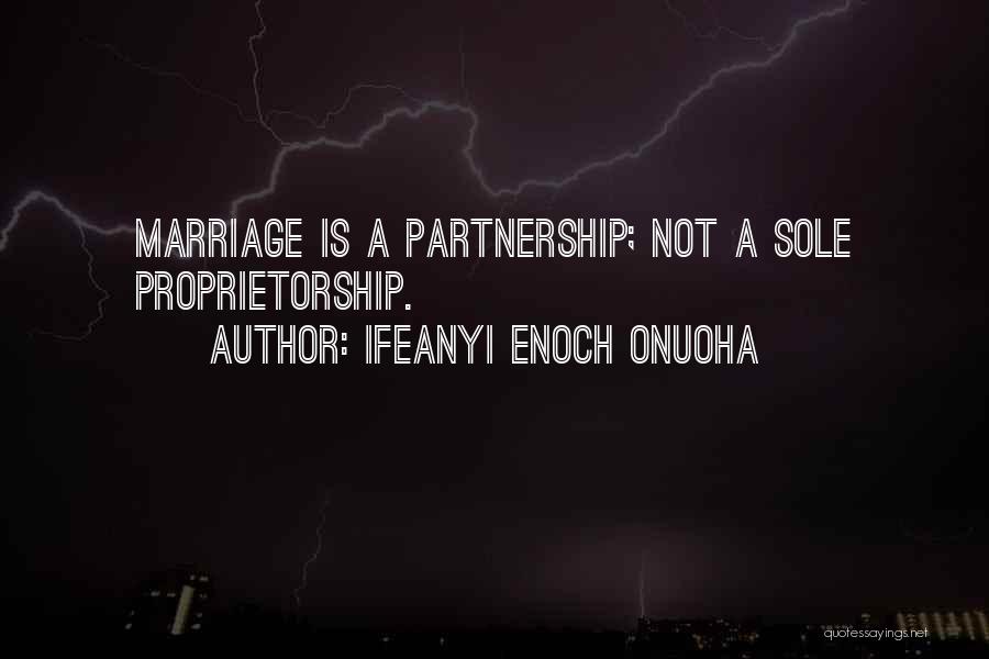 Marriage Partnership Quotes By Ifeanyi Enoch Onuoha