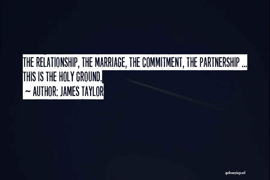 Marriage Partnership Quotes By James Taylor