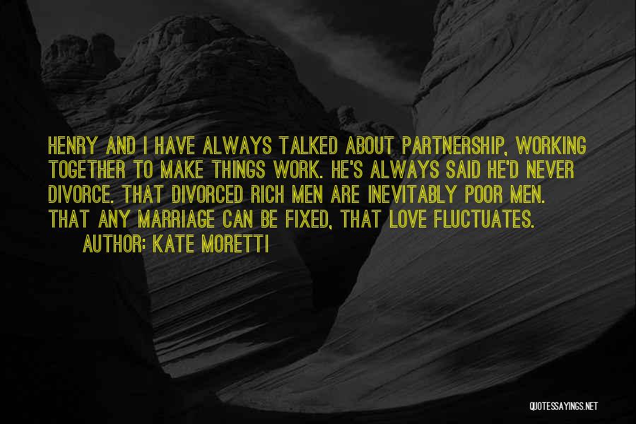 Marriage Partnership Quotes By Kate Moretti