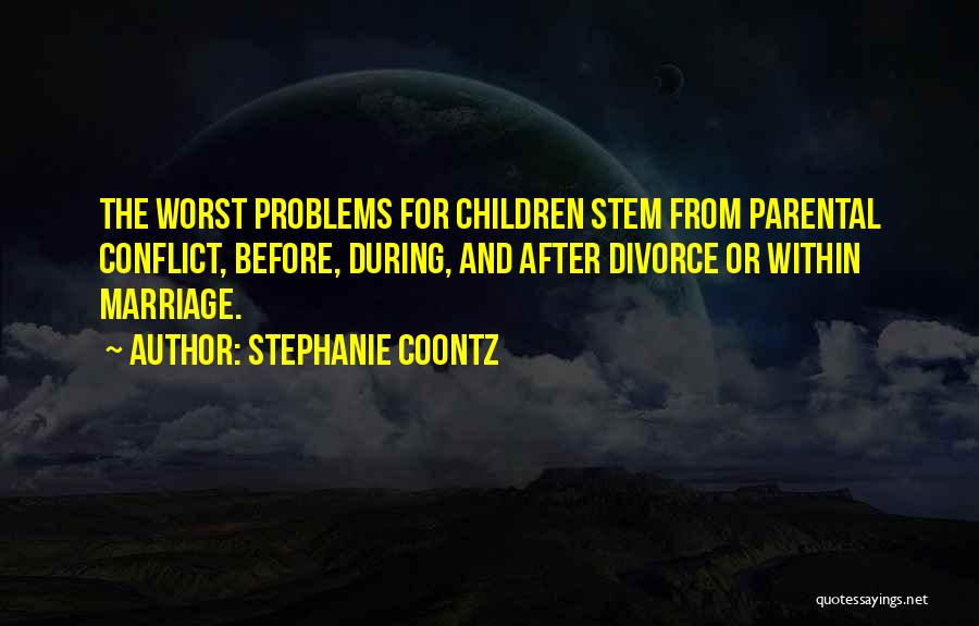 Marriage Problems Quotes By Stephanie Coontz
