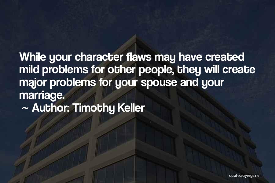 Marriage Problems Quotes By Timothy Keller