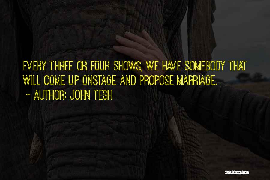 Marriage Propose Quotes By John Tesh