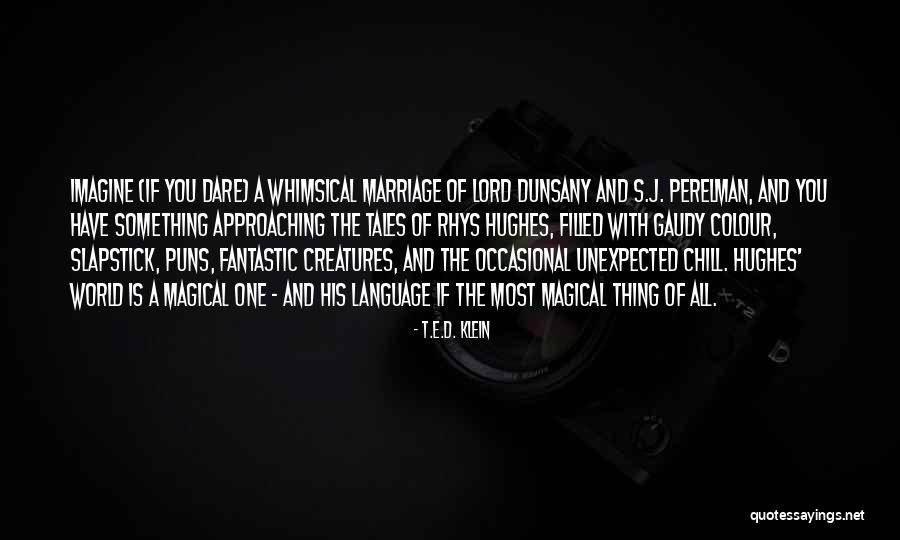 Marriage Puns Quotes By T.E.D. Klein Marriage Puns Quotes By T.E.D. Klein