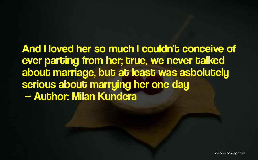 Marriage Quotes By Milan Kundera