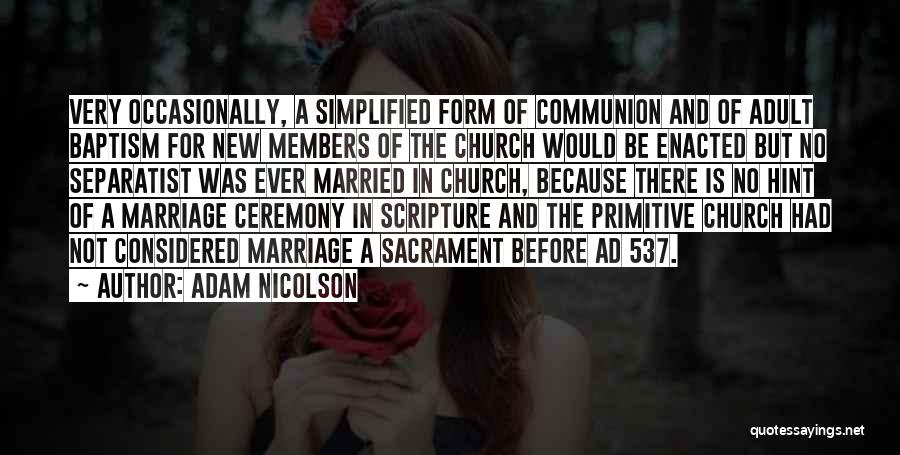 Marriage Sacrament Quotes By Adam Nicolson