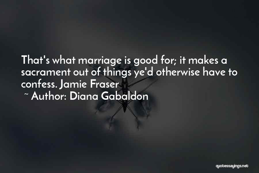 Marriage Sacrament Quotes By Diana Gabaldon