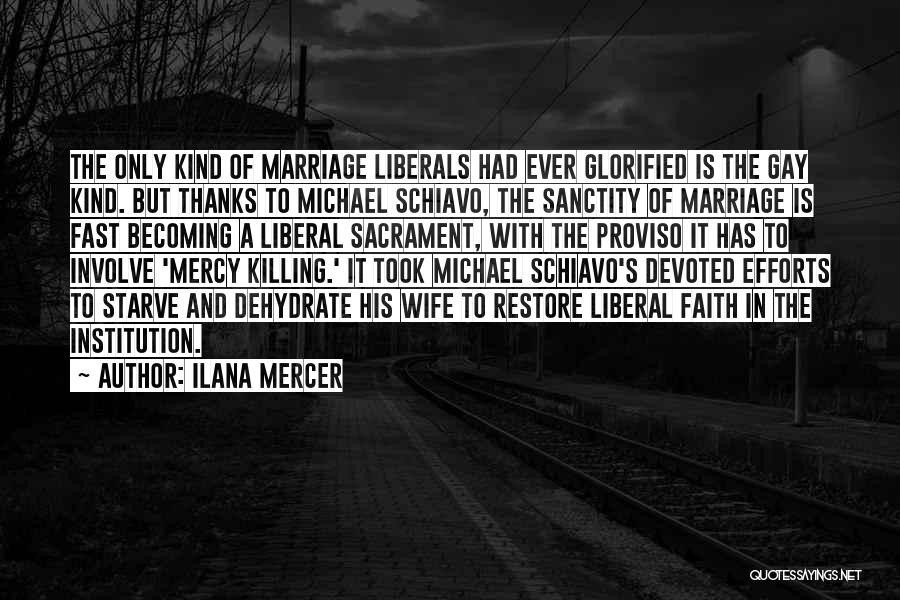 Marriage Sacrament Quotes By Ilana Mercer