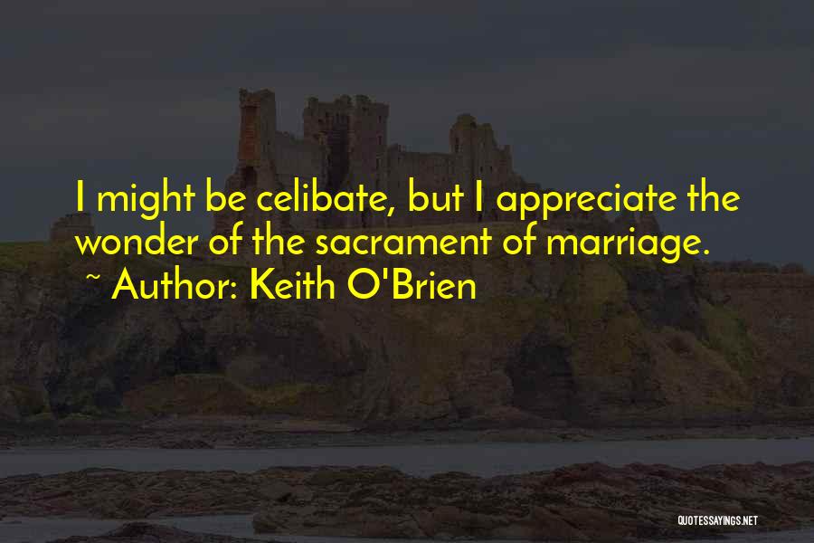 Marriage Sacrament Quotes By Keith O'Brien