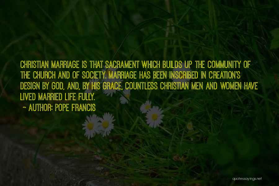 Marriage Sacrament Quotes By Pope Francis