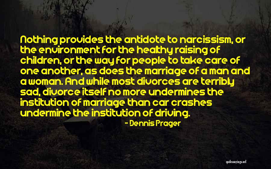 Marriage Sad Quotes By Dennis Prager Marriage Sad Quotes By Dennis Prager