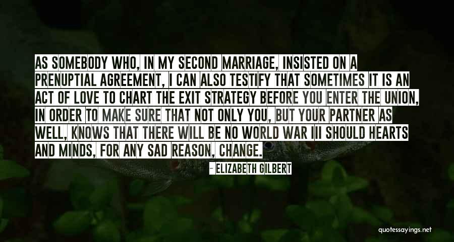 Marriage Sad Quotes By Elizabeth Gilbert Marriage Sad Quotes By Elizabeth Gilbert