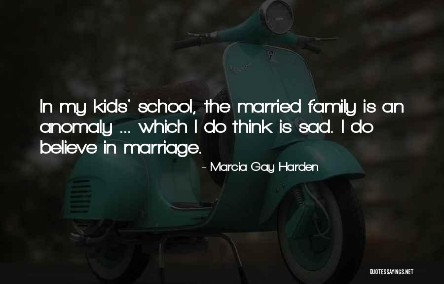 Marriage Sad Quotes By Marcia Gay Harden Marriage Sad Quotes By Marcia Gay Harden