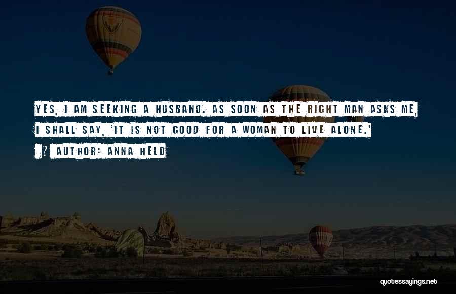 Marriage Soon Quotes By Anna Held