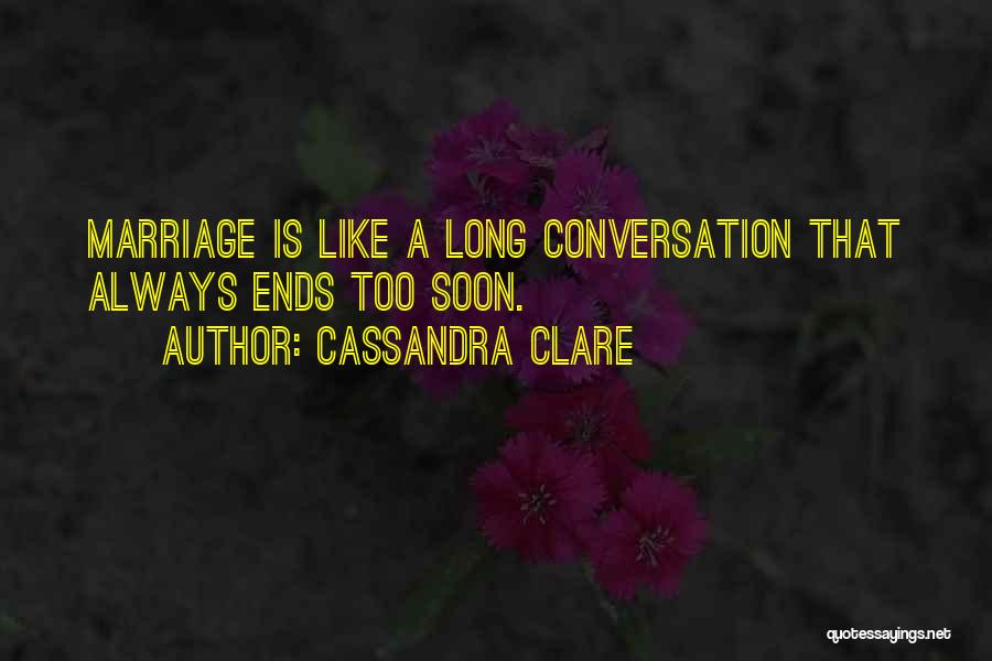 Marriage Soon Quotes By Cassandra Clare