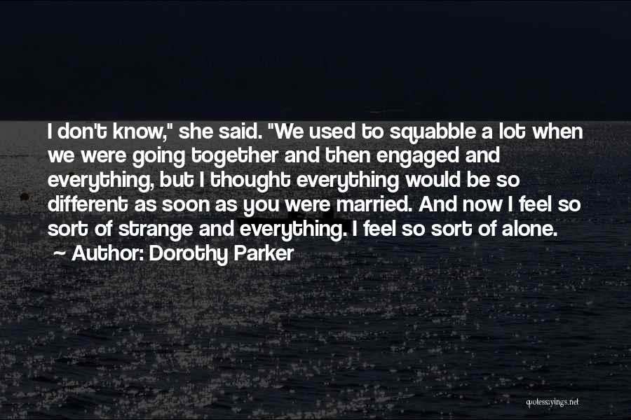 Marriage Soon Quotes By Dorothy Parker