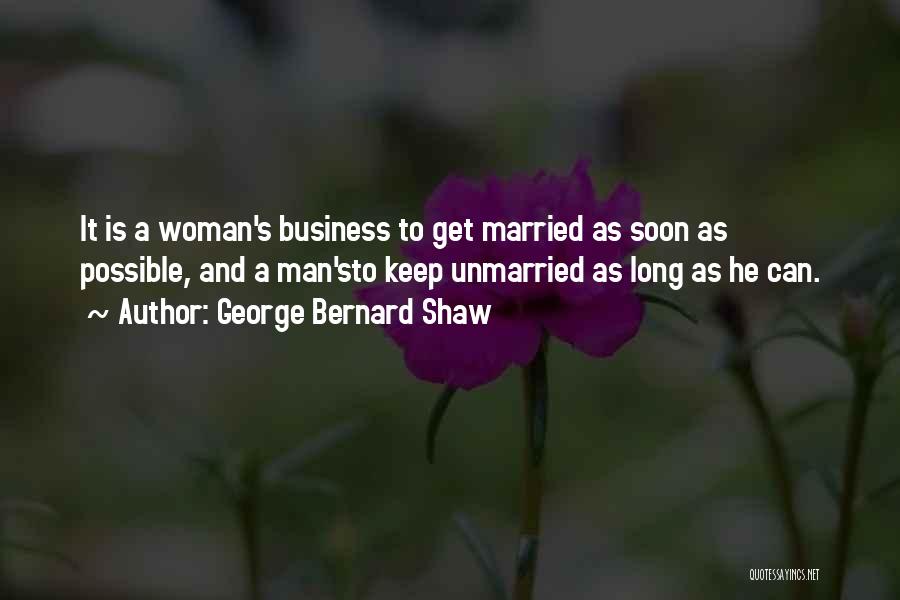 Marriage Soon Quotes By George Bernard Shaw
