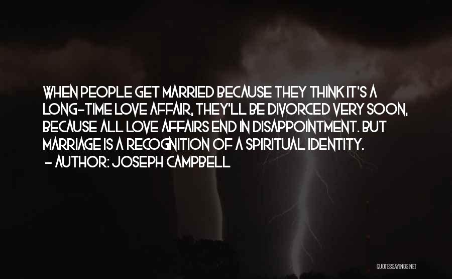 Marriage Soon Quotes By Joseph Campbell