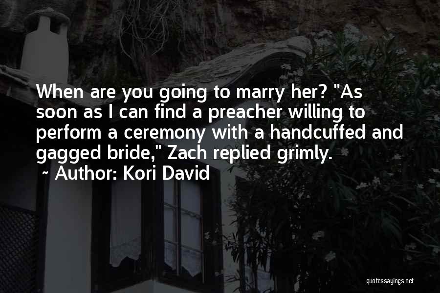 Marriage Soon Quotes By Kori David