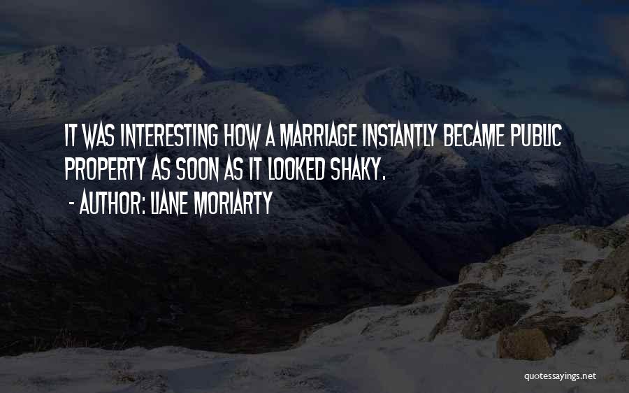 Marriage Soon Quotes By Liane Moriarty