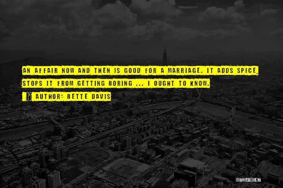 Marriage Spice Quotes By Bette Davis