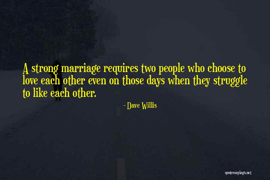 Marriage Struggle Quotes By Dave Willis Marriage Struggle Quotes By Dave Willis