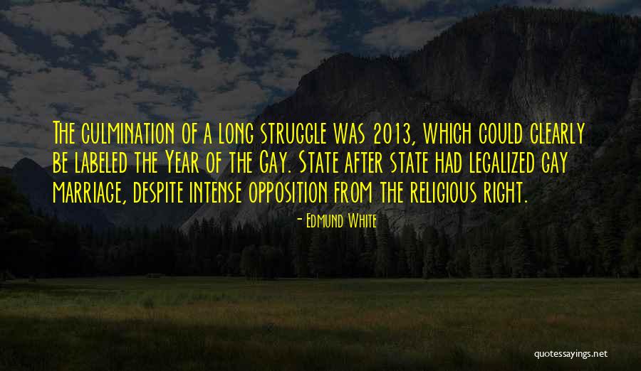 Marriage Struggle Quotes By Edmund White Marriage Struggle Quotes By Edmund White